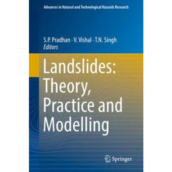 Landslides: Theory Practice and Modelling Advances in Natural and Technological Hazards Research 50