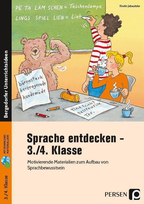 Sprache entdecken - 3./4. Klasse Motivierende Materialien zum Aufbau von Sprachbewusstsein