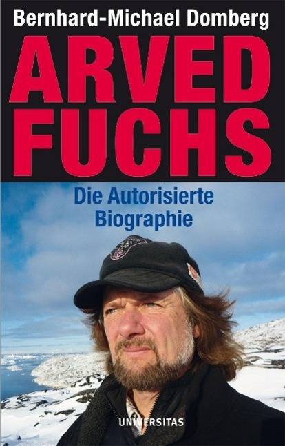 Arved Fuchs Die Autorisierte Biographie