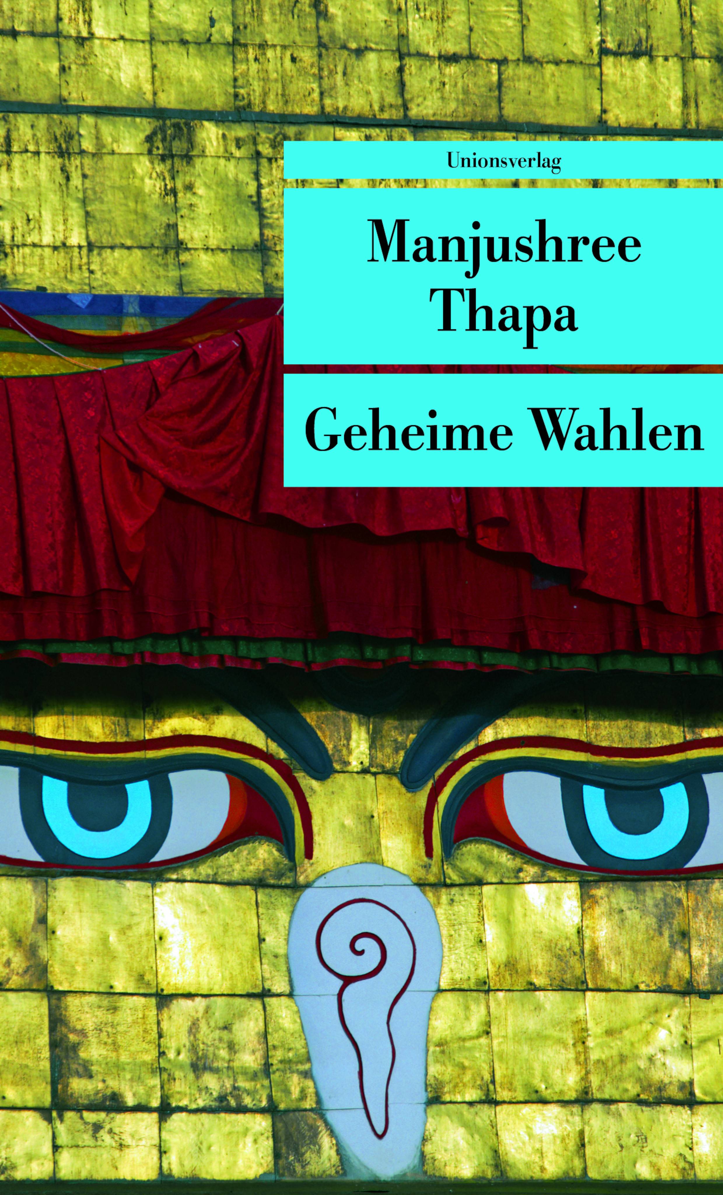 Geheime Wahlen Ein Roman aus Nepal