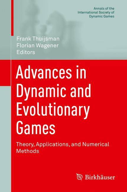 Advances in Dynamic and Evolutionary Games Theory, Applications, and Numerical Methods