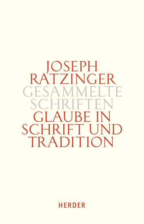 Glaube in Schrift und Tradition Zur Theologischen Prinzipienlehre. Zweiter Teilband