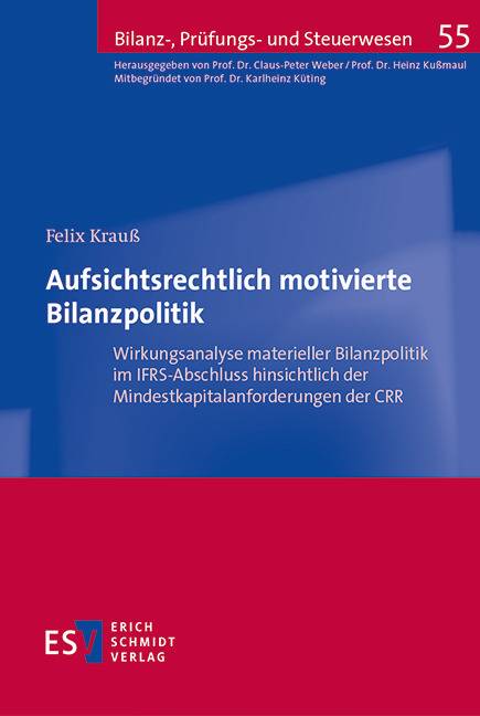 Aufsichtsrechtlich motivierte Bilanzpolitik Wirkungsanalyse materieller Bilanzpolitik im IFRS-Abschluss hinsichtlich der
