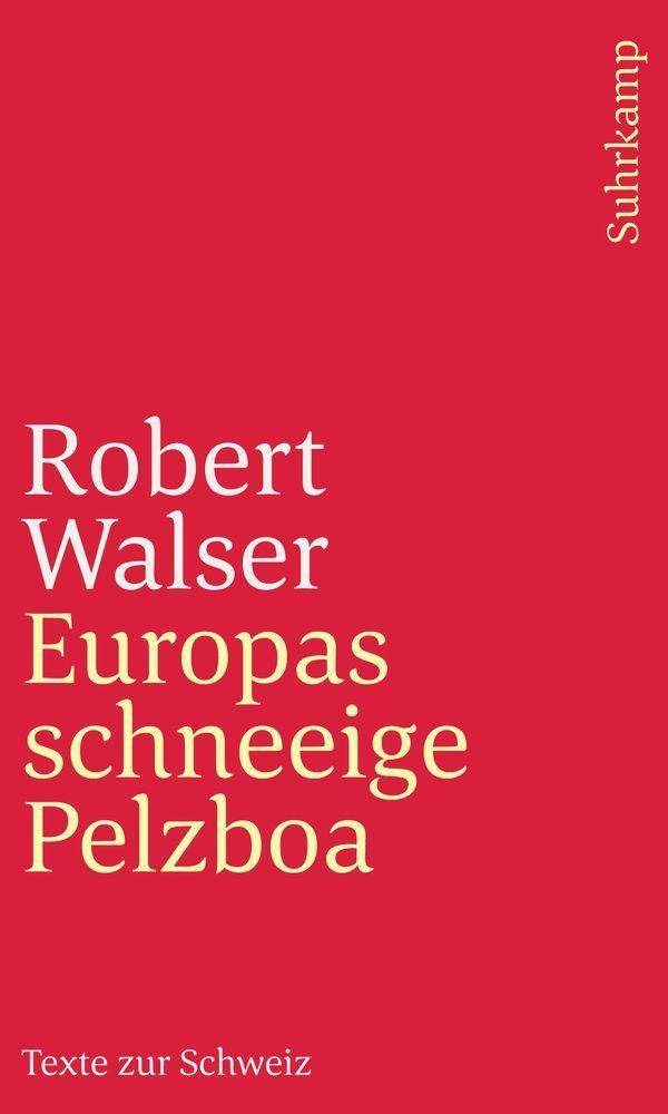 Europas schneeige Pelzboa Texte zur Schweiz