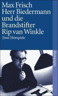 Herr Biedermann und die Brandstifter. Rip van Winkle Zwei Hörspiele