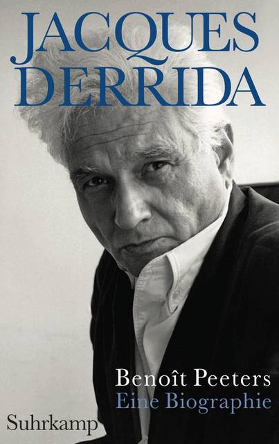 Jacques Derrida Eine Biographie
