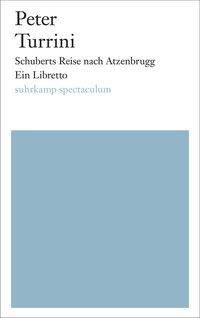 Schuberts Reise nach Atzenbrugg Ein Libretto