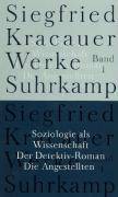 Soziologie als Wissenschaft. Der Detektiv-Roman. Die Angestellten Soziologie als Wissenschaft/Der Detektiv-Roman/Die Angestellten