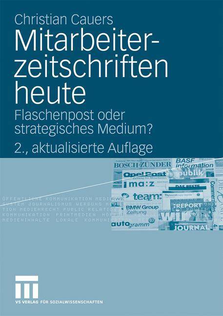 Mitarbeiterzeitschriften heute Flaschenpost oder strategisches Medium?