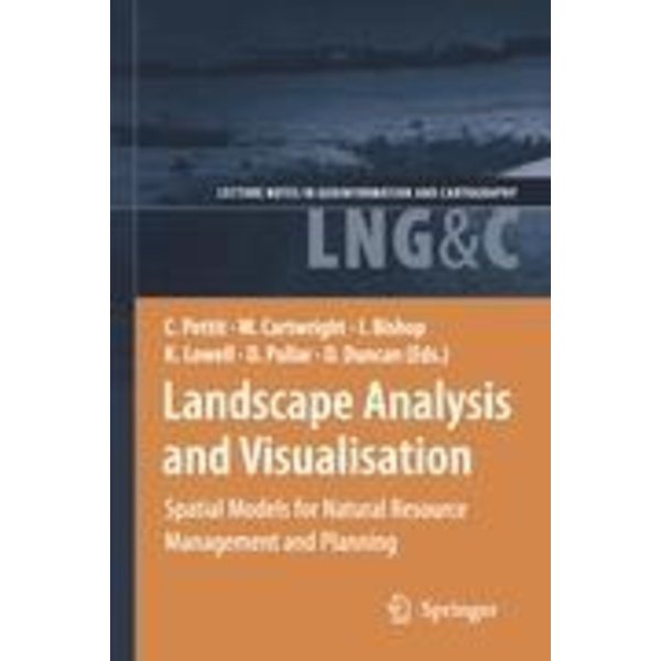 Landscape Analysis and Visualisation Spatial Models for Natural Resource Management and Planning