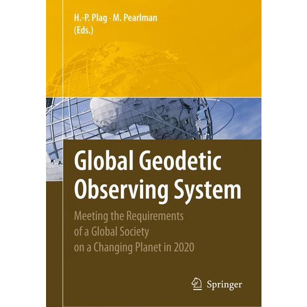 Global Geodetic Observing System Meeting the Requirements of a Global Society on a Changing Planet in 2020