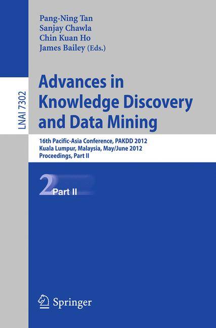 Advances in Knowledge Discovery and Data Mining, Part II 16th Pacific-Asia Conference, PAKDD 2012, Kuala Lumpur, Malaysia, May 29-June 1, 2012, Procee