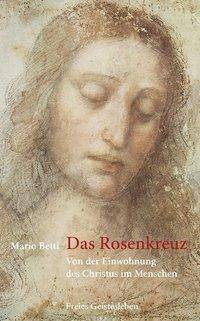 Das Rosenkreuz Von der Einwohnung des Christus im Menschen