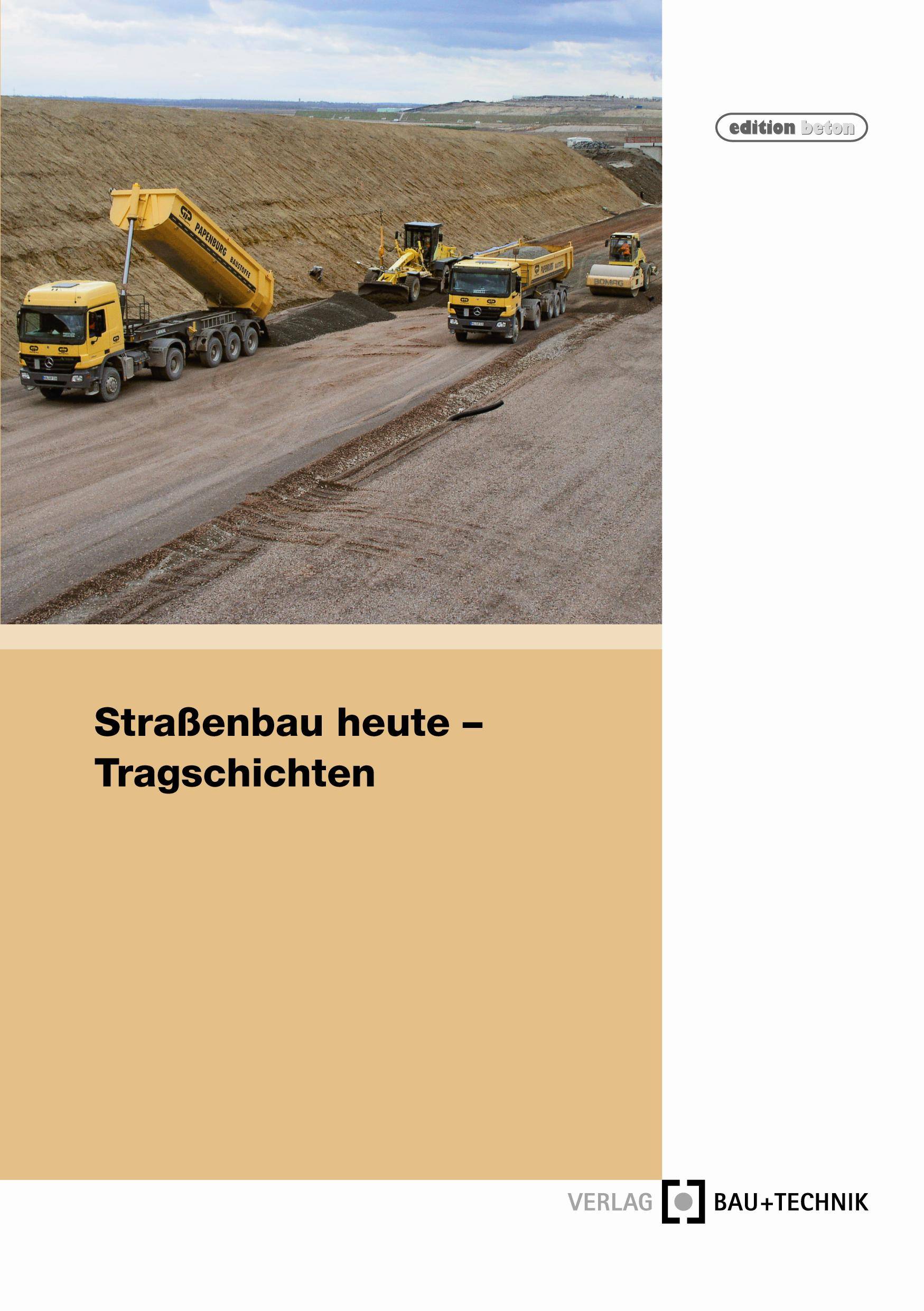 Straßenbau heute: Band 2 Bodenbehandlung und Tragschichten Bodenbehandlung und Tragschichten, Schriftenreihe der Zement- und Betonindustrie