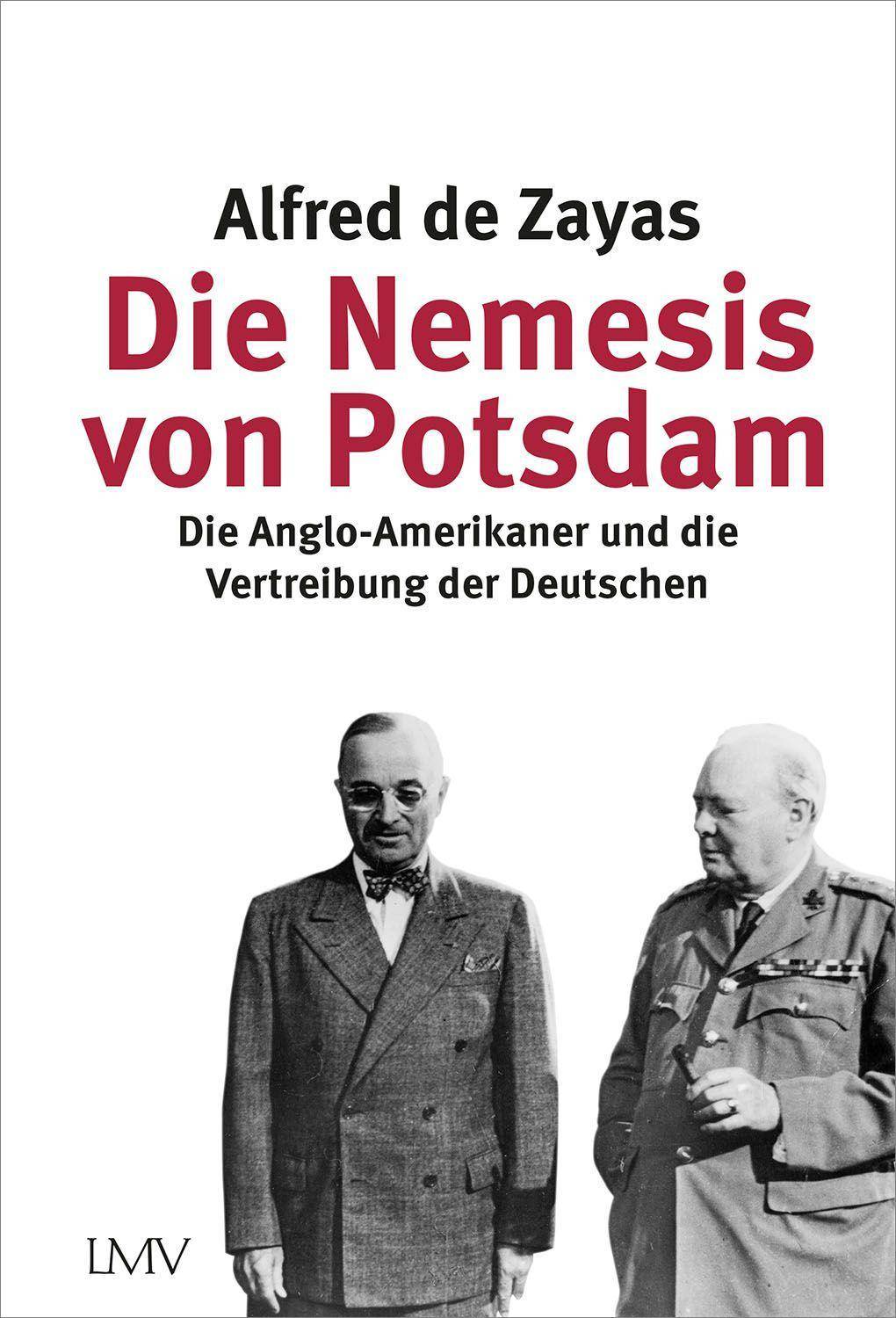 Die Nemesis von Potsdam Die Anglo-Amerikaner und die Vertreibung der Deutschen