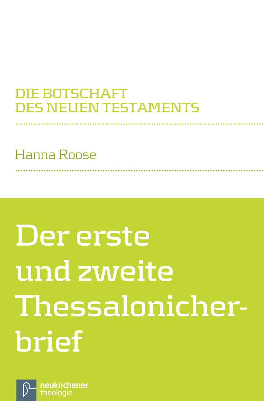 Der erste und zweite Thessalonicherbrief Die Botschaft des Neuen Testaments