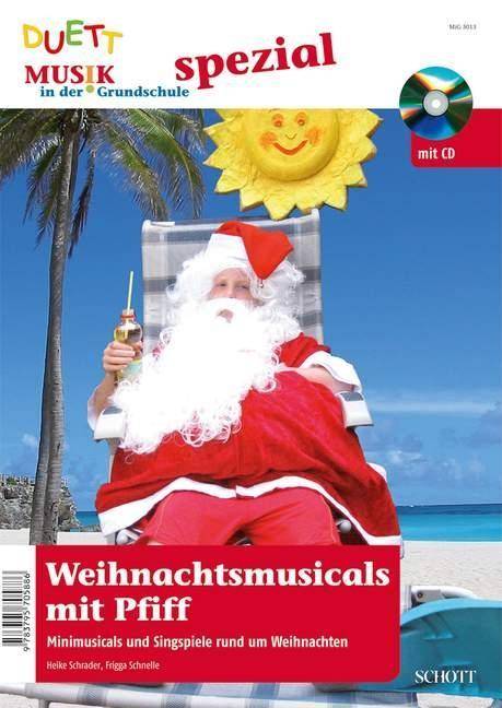 Weihnachtsmusicals mit Pfiff, mit Audio-CD Minimusicals und Singspiele rund um Weihnachten