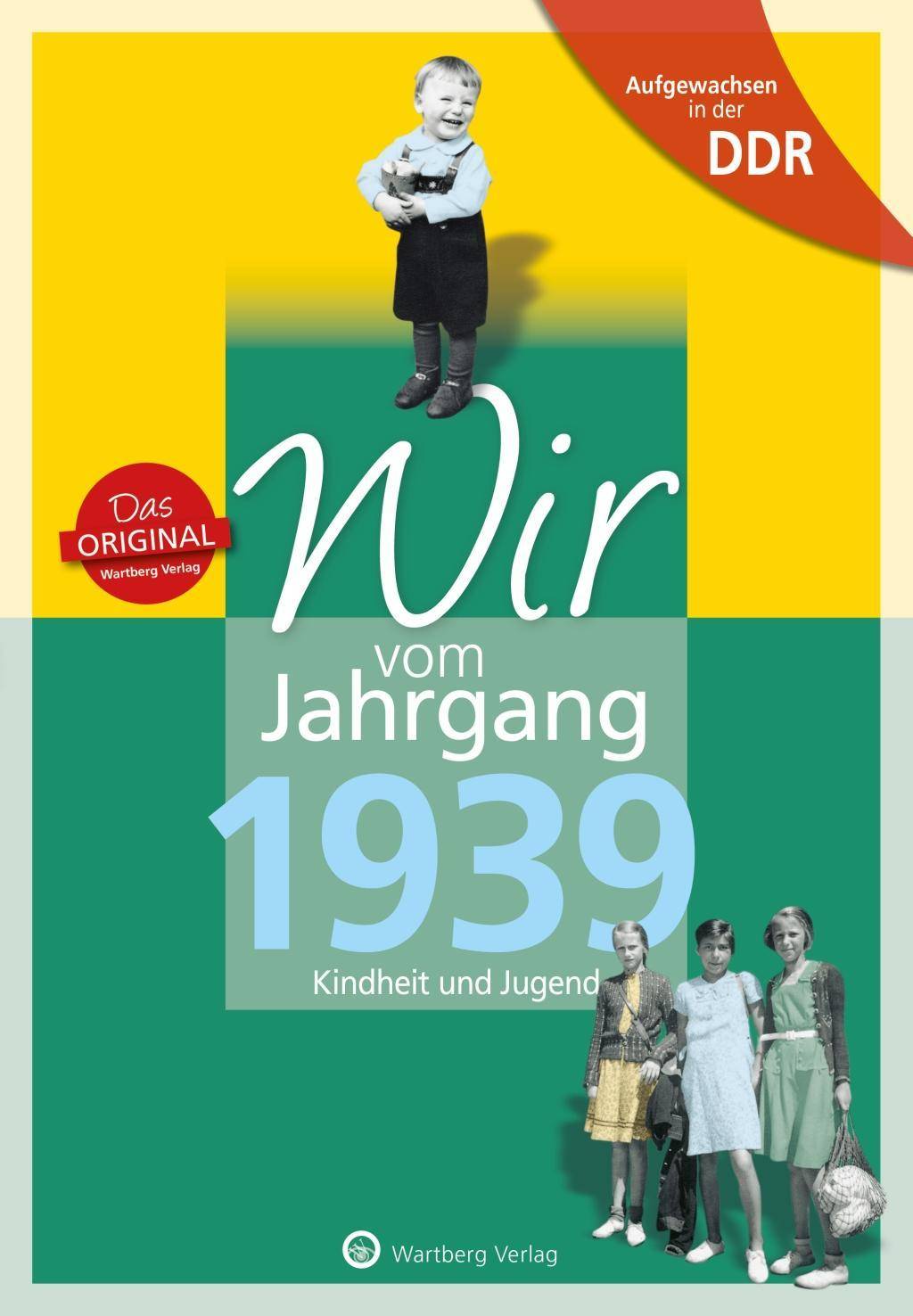 Aufgewachsen in der DDR - Wir vom Jahrgang 1939 - Kindheit und Jugend Kindheit und Jugend