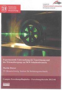 Experimentelle Untersuchung der Umströmung und des Wärmeübergangs an PKW-Scheibenbremsen Berichte aus der Luft- und Raumfahrttechnik