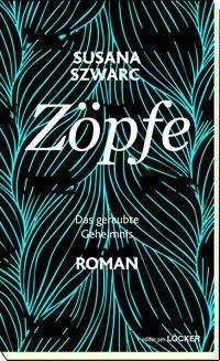 Zöpfe - Das geraubte Geheimnis Roman