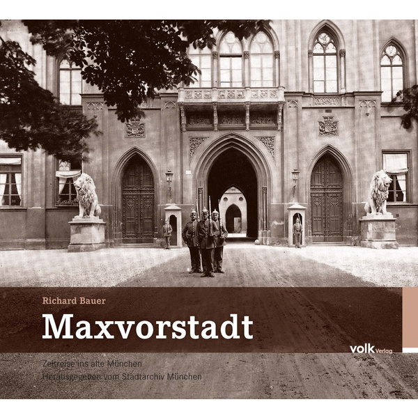 Maxvorstadt Hrsg: Stadtarchiv München
