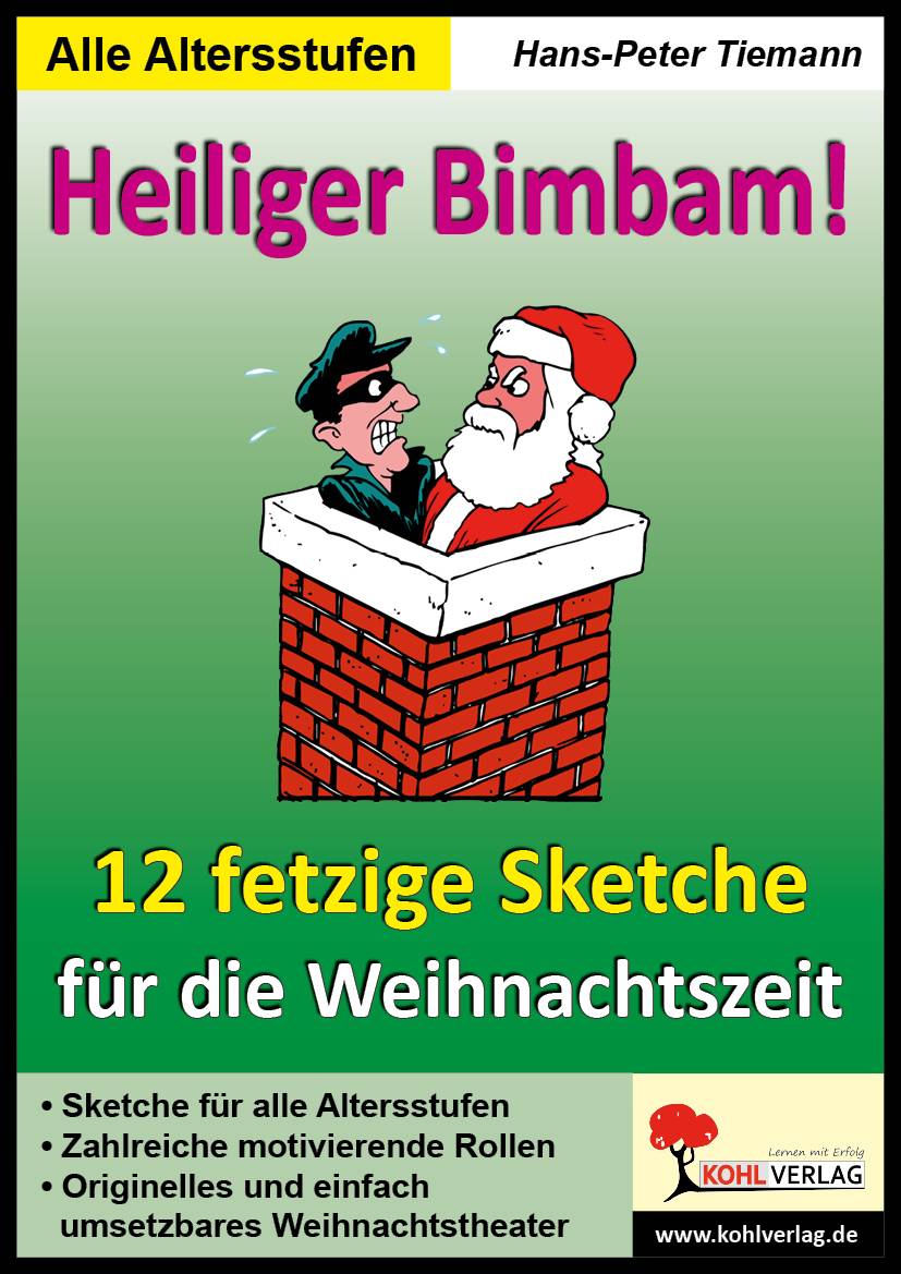Heiliger Bimbam 12 fetzige Sketche für Schulfeste und Weihnachtsfeiern. Sketsche für alle Altersstufen, Zahlreiche motivierende Rollen, Originelles