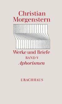 Aphorismen Werke und Briefe. Stuttgarter Ausgabe. Kommentierte Ausgabe 5