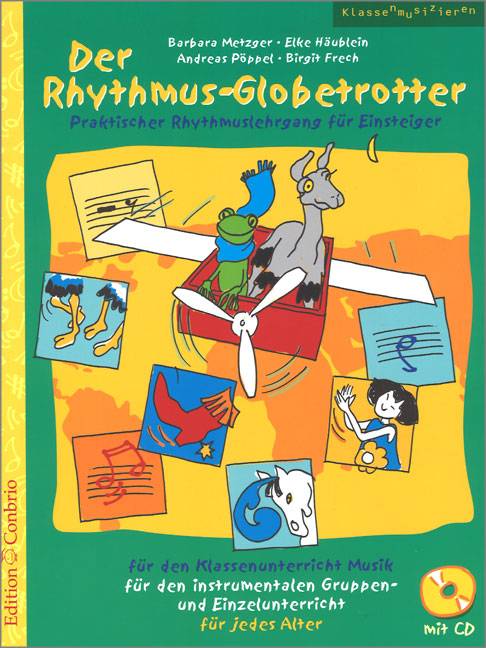 Der Rhythmus-Globetrotter, mit 1 Audio-CD Praktischer Rhythmuslehrgang für Einsteiger. Für den Klassenunterricht Musik, für den instrumentalen Grup