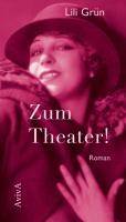Zum Theater! Roman