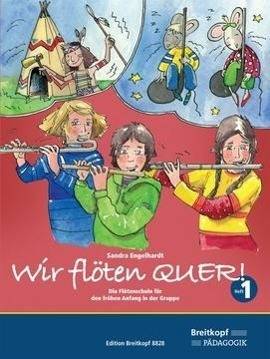 Wir flöten Quer!. Bd.1 Die Flötenschule für den frühen Anfang in der Gruppe