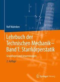 Lehrbuch der Technischen Mechanik - Band 1: Starrkörperstatik Grundlagen und Anwendungen