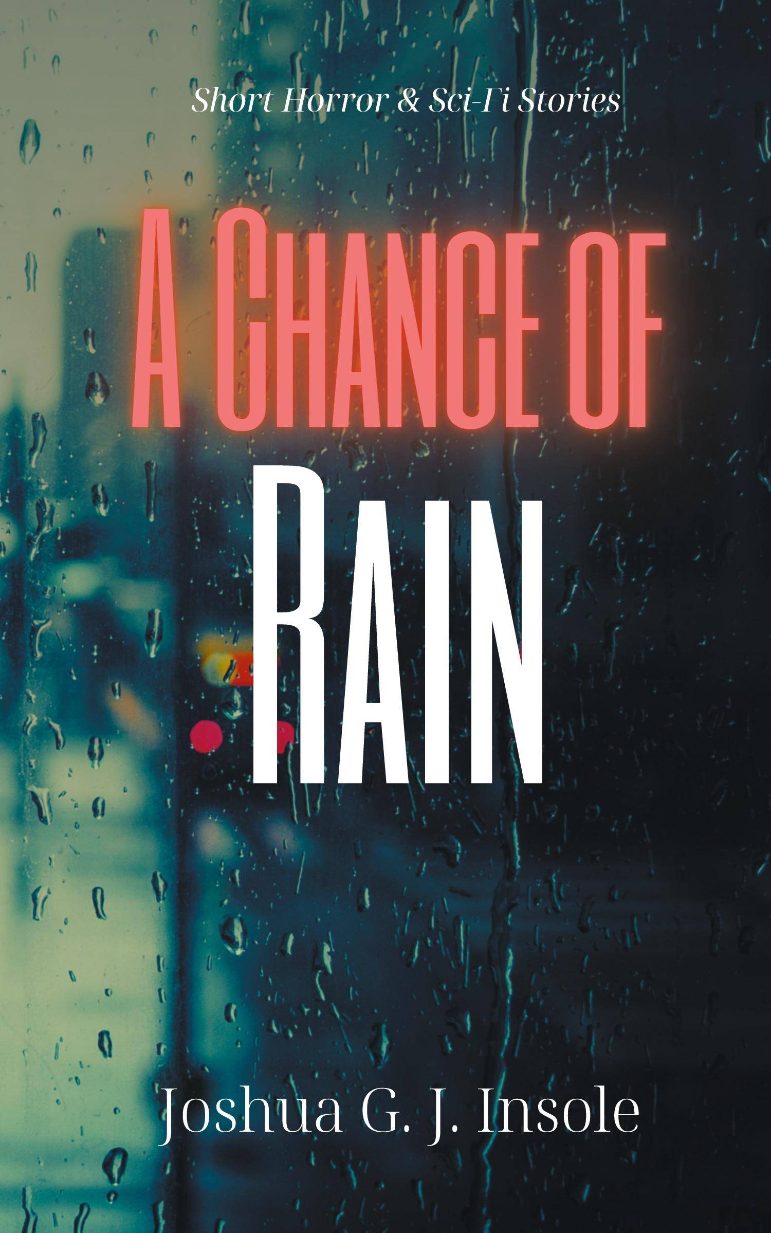 A Chance of Rain Short Horror & Sci-Fi Stories