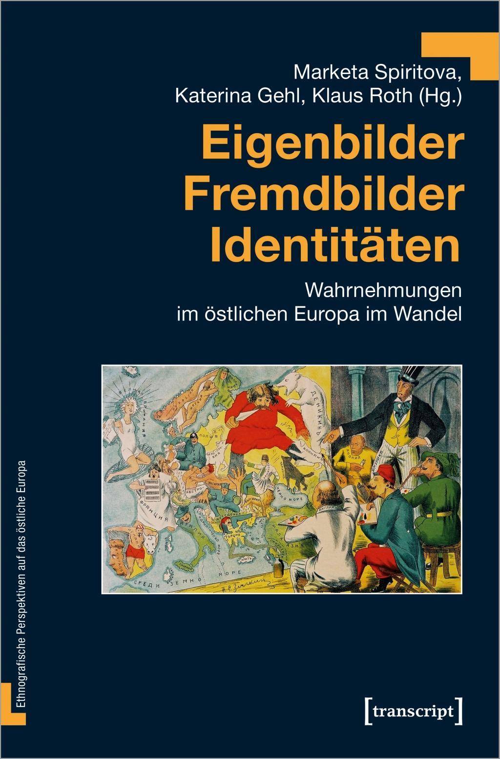 Eigenbilder - Fremdbilder - Identitäten Wahrnehmungen im östlichen Europa im Wandel