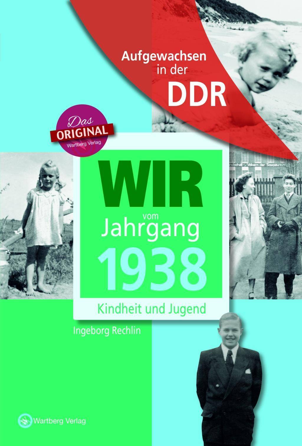 Aufgewachsen in der DDR - Wir vom Jahrgang 1938 - Kindheit und Jugend Kindheit und Jugend