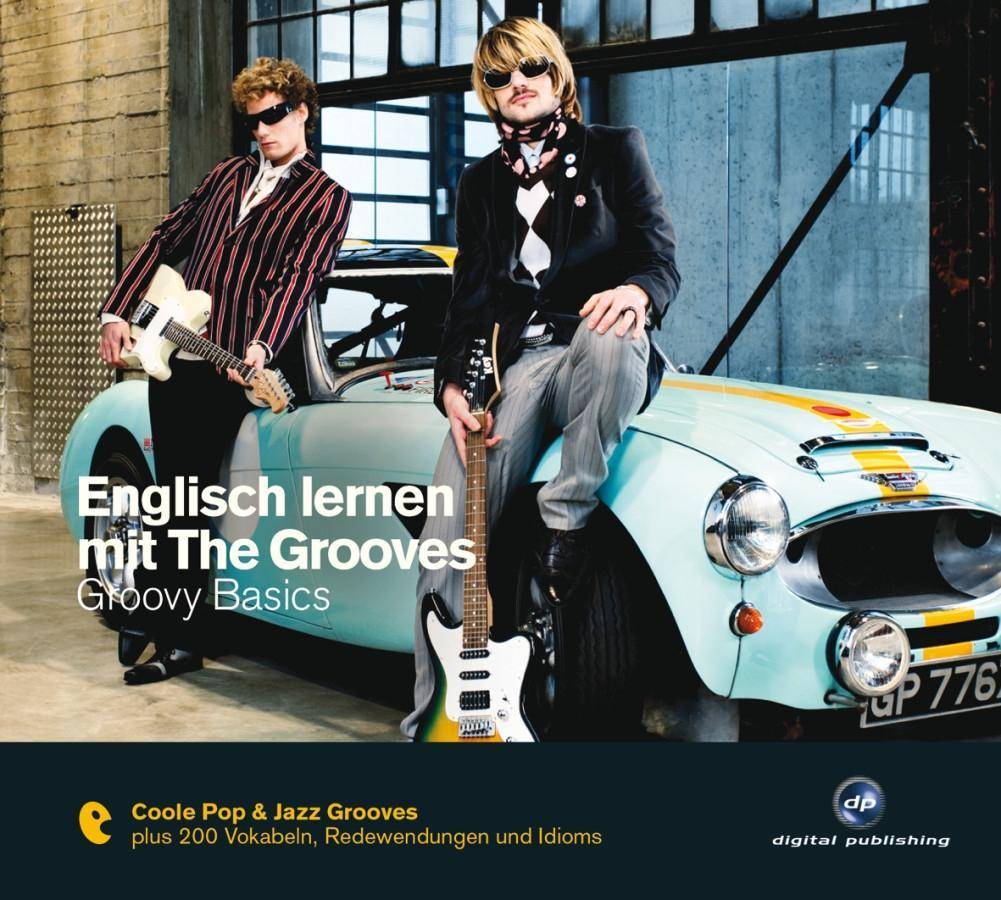Englisch lernen mit The Grooves - Groovy Basics, 1 Audio-CD Coole Pop & Jazz Grooves plus 200 Vokabeln, Redewendungen und Idioms. Niveau A1