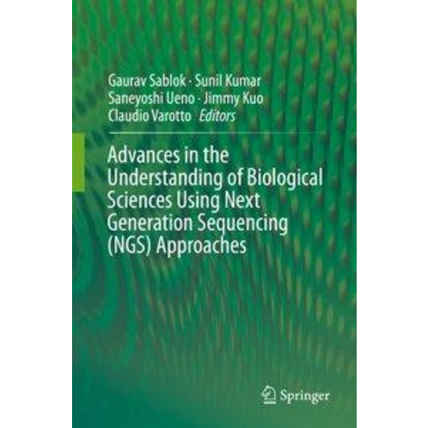 Advances in the Understanding of Biological Sciences Using Next Generation Sequencing (NGS) Approaches