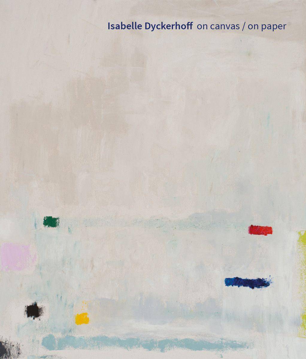 Isabelle Dyckerhoff on canvas / on paper