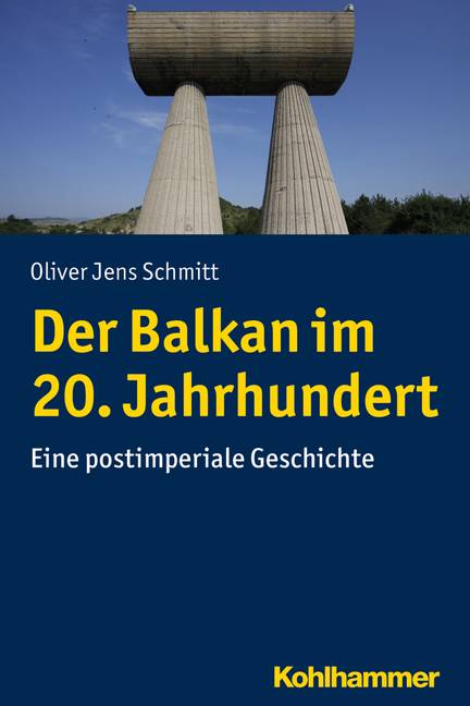 Der Balkan im 20. Jahrhundert Eine postimperiale Geschichte