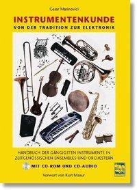 Instrumentenkunde, mit CD-ROM und Audio-CD Von der Tradition zur Elektronik. Handbuch der gängigsten Instrumente in zeitgenössische Ensembles und Or