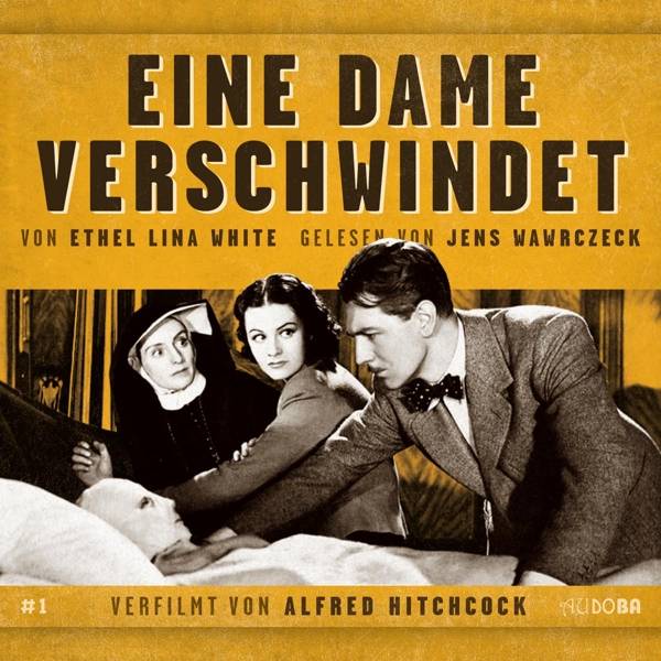 Eine Dame verschwindet Jens Wawrczeck liest - Verfilmt von Hitchcock