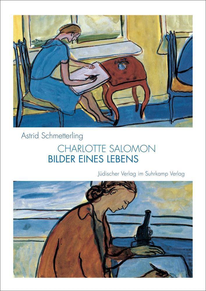 Charlotte Salomon Bilder eines Lebens