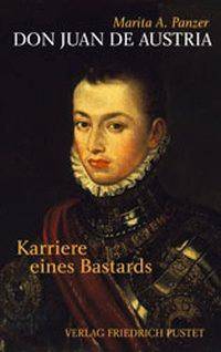 Don Juan de Austria (1547-1578) Karriere eines Bastards