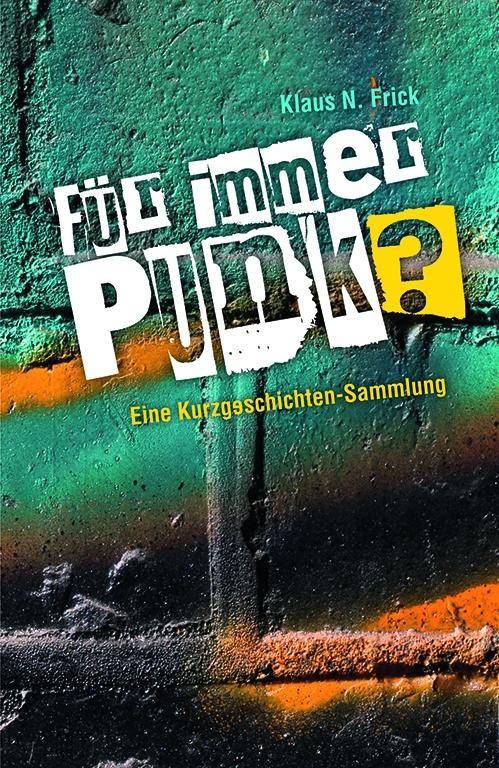 Für immer Punk? Eine Kurzgeschichten-Sammlung