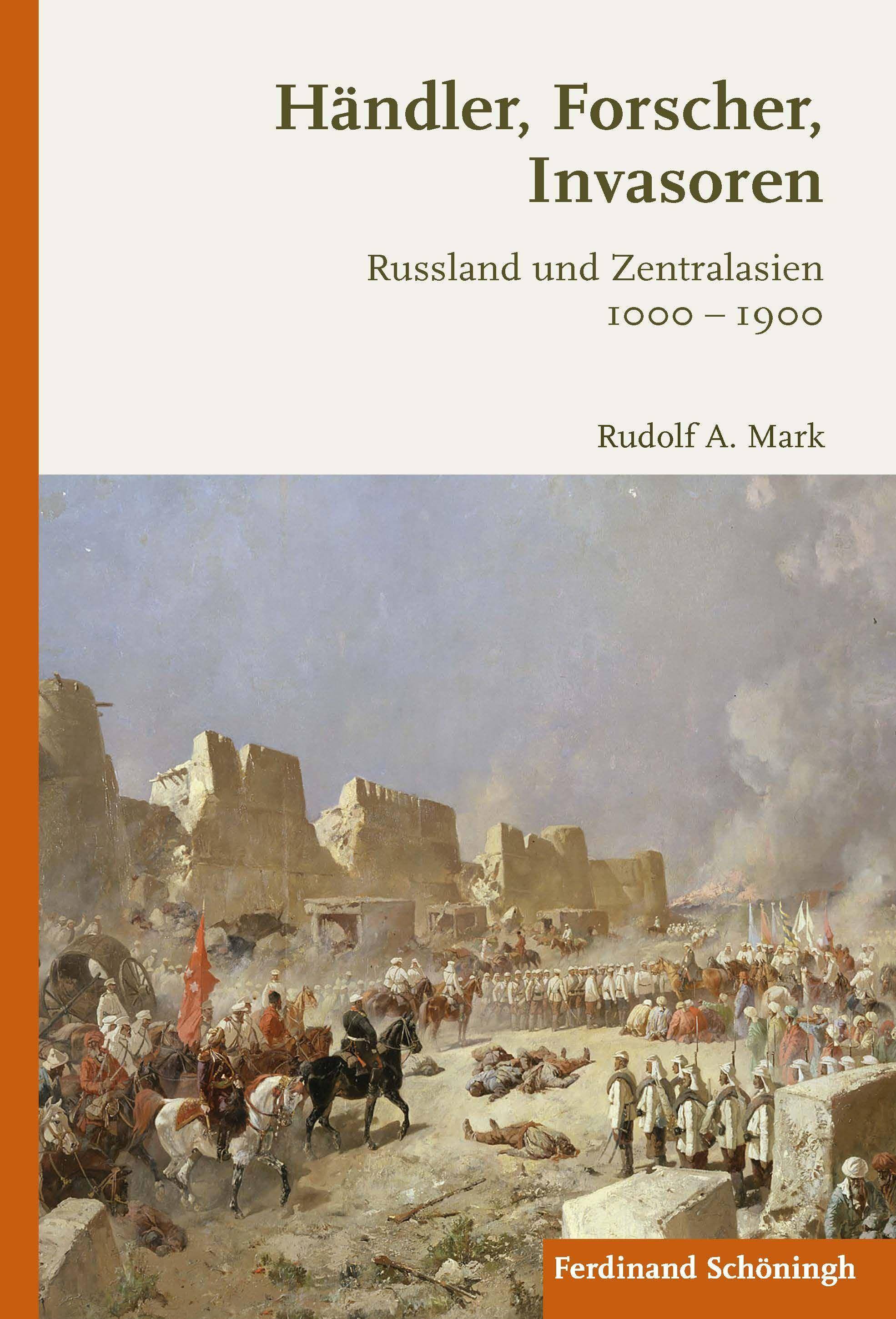 Händler, Forscher, Invasoren Russland und Zentralasien 1000-1900