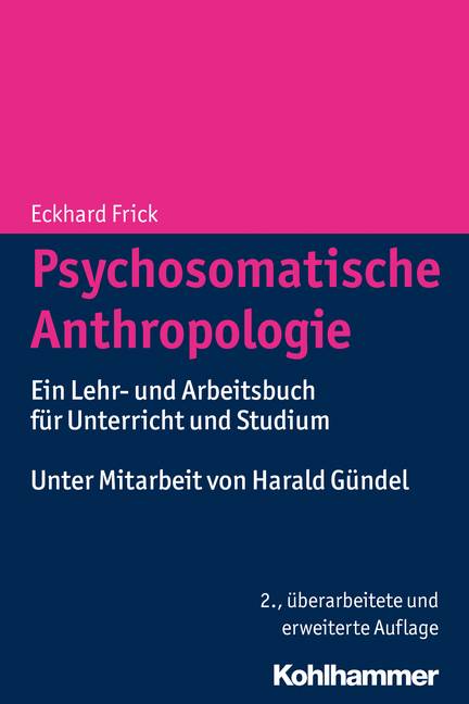 Psychosomatische Anthropologie Ein Lehr- und Arbeitsbuch für Unterricht und Studium