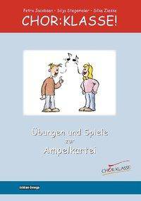 Chor:Klasse! - Übungen und Spiele zur Ampelkartei