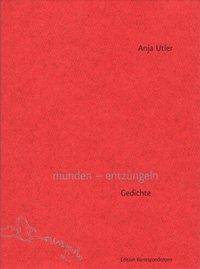 münden - entzüngeln Gedichte. Originalausgabe