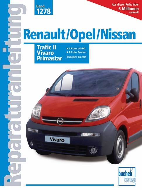 Renault / Opel / Nissan Trafic II, Vivaro, Primastar. 1,9-Liter-dCi/DTI-Dieselmotor, 2,0-Liter-Benzinmotor. Ab Baubeginn bis 2004