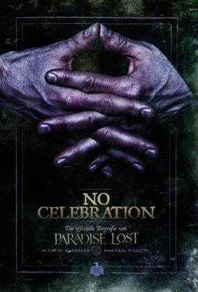 No Celebration Die offizielle Biografie von Paradise Lost. Ungekürzte Ausgabe