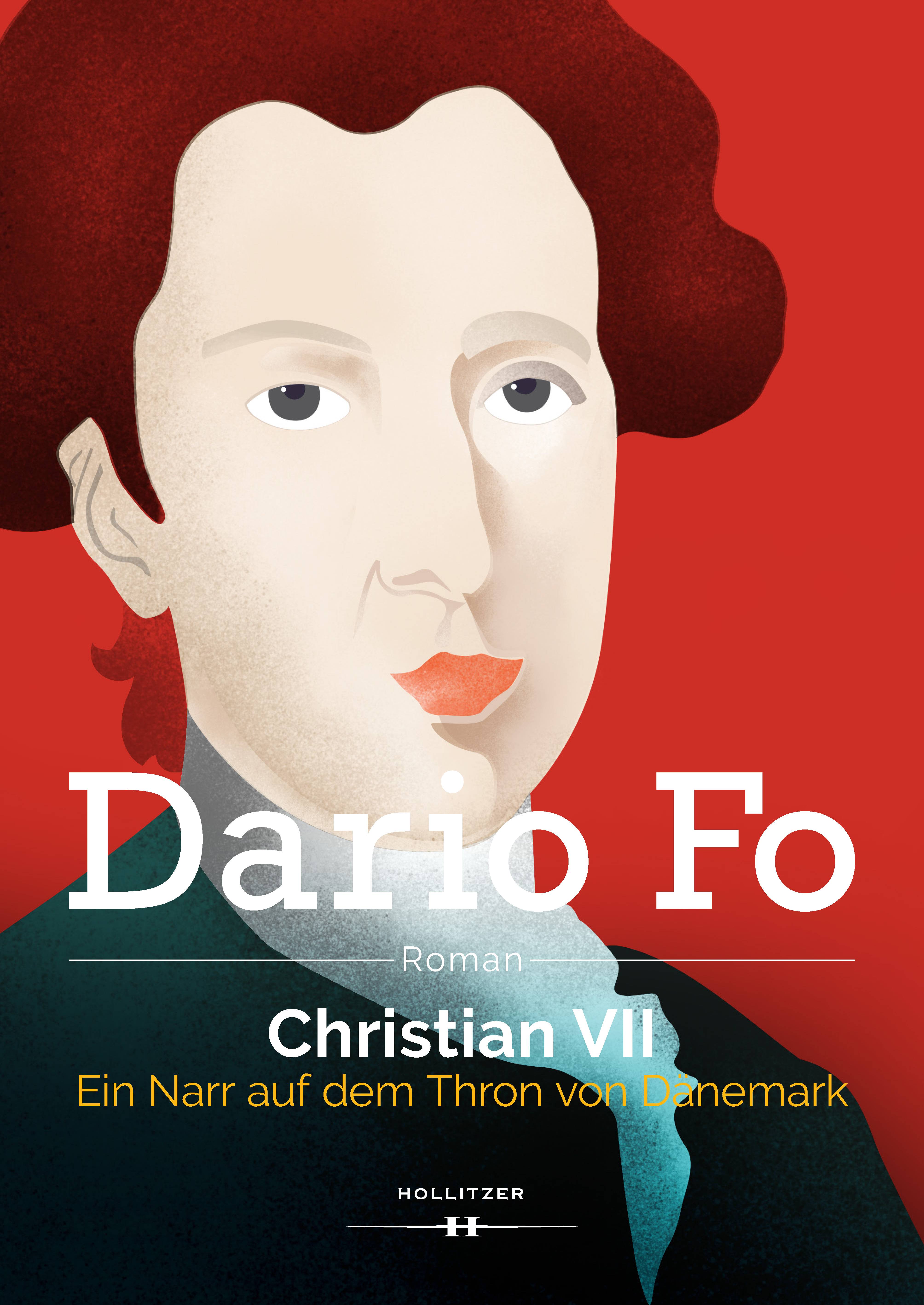 Christian VII Ein Narr auf dem Thron von Dänemark. Roman
